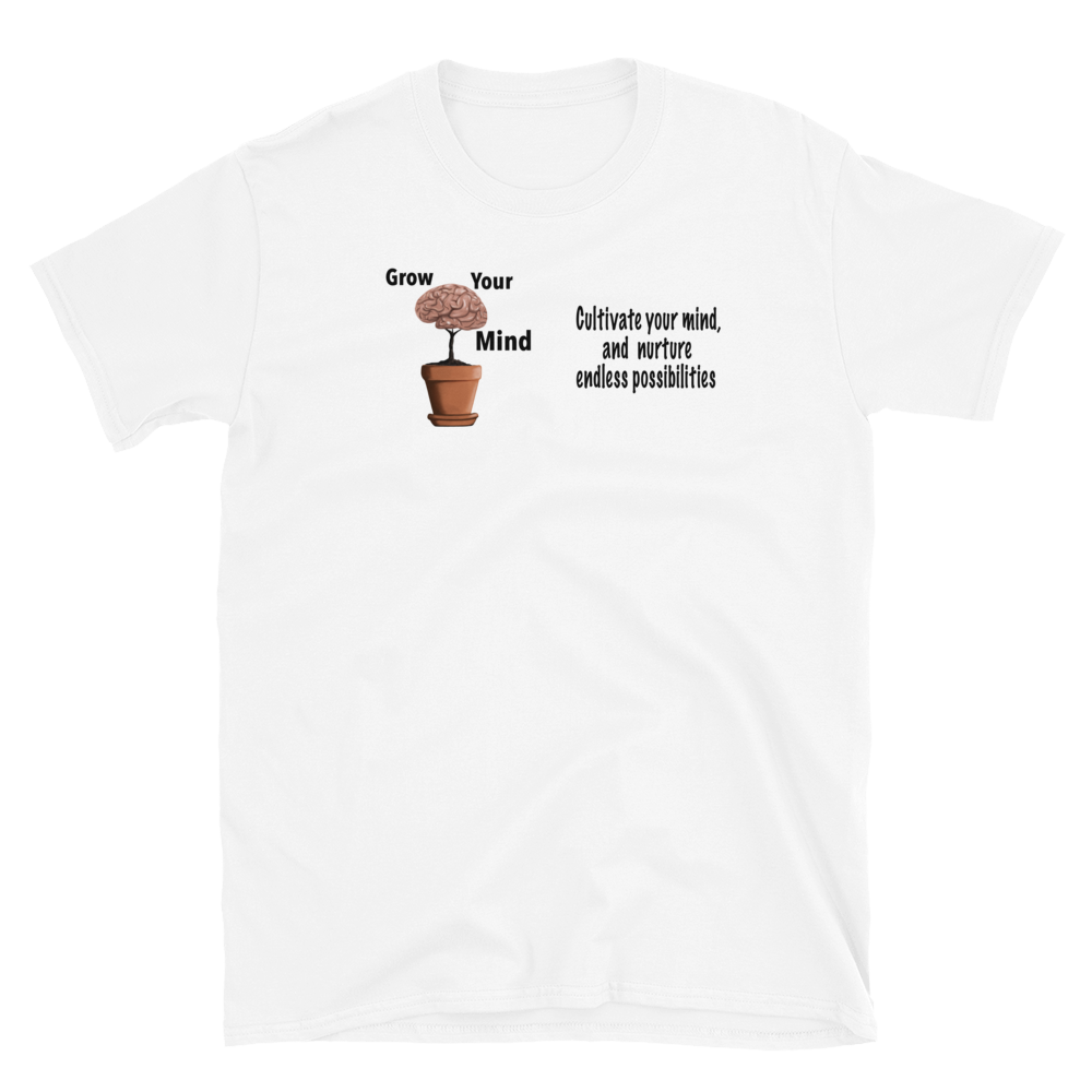 Grow Your Mind Short-Sleeve Unisex T-Shirt