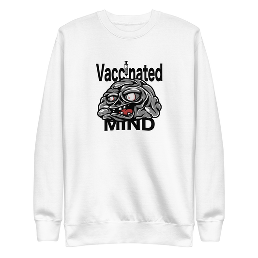 Vaccinated Mind Unisex Premium Sweatshirt