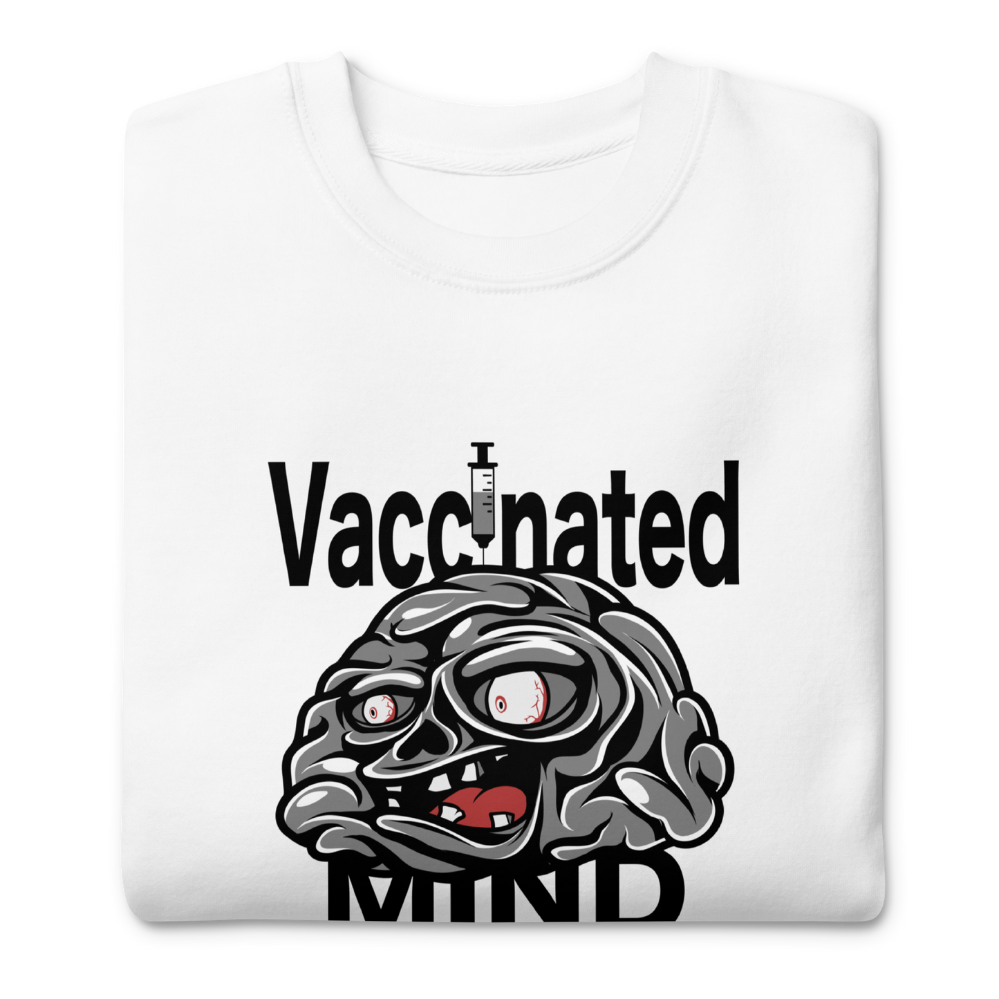 Vaccinated Mind Unisex Premium Sweatshirt