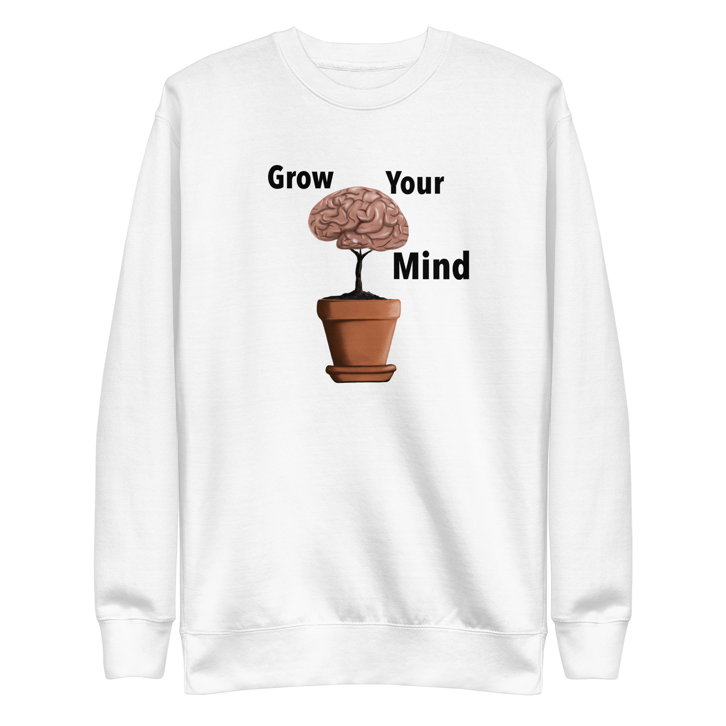 Grow Your Mind Unisex Premium Sweatshirt