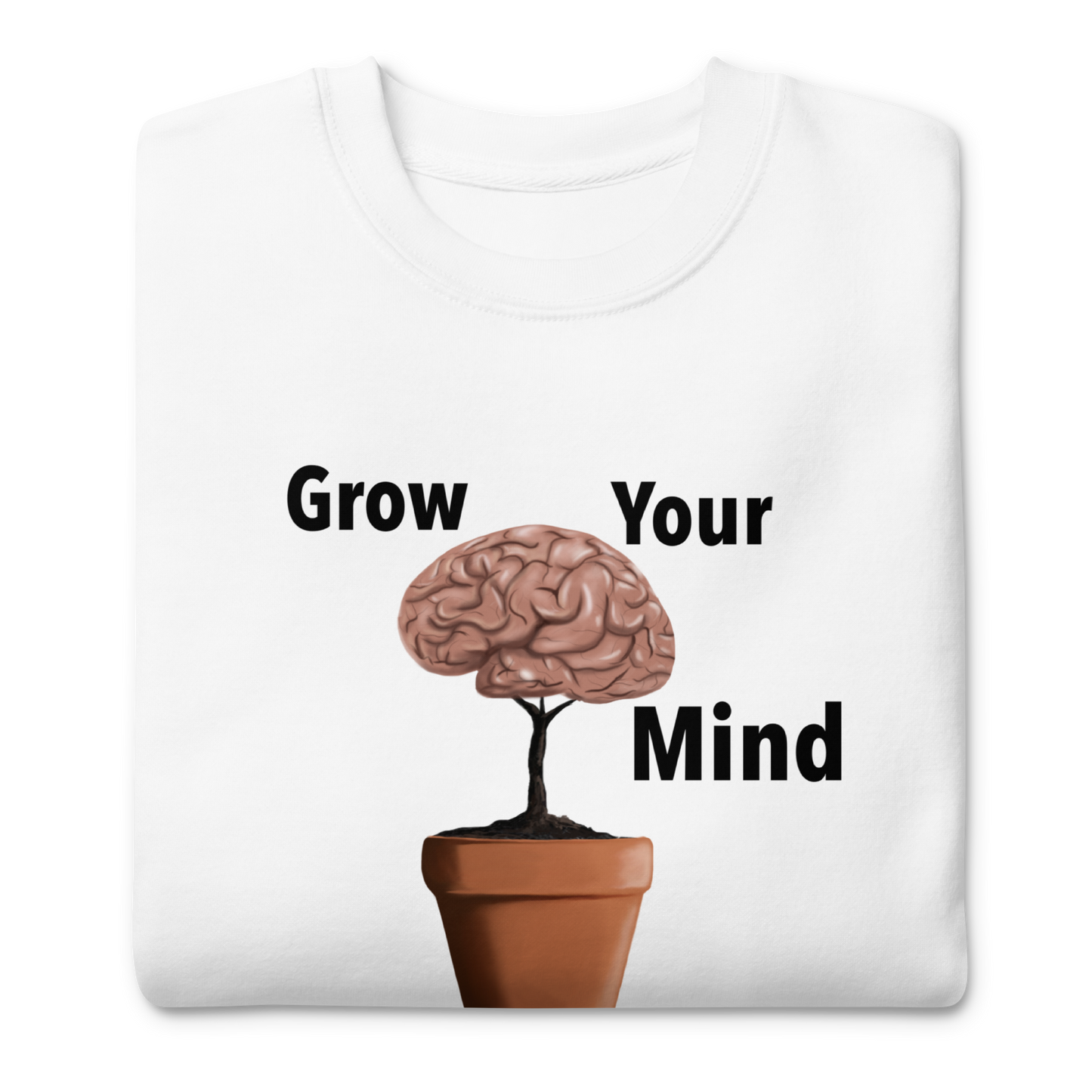 Grow Your Mind Unisex Premium Sweatshirt